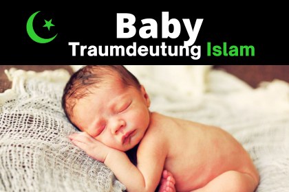 Traumdeutung baby im islam. Islamische Bedeutung baby